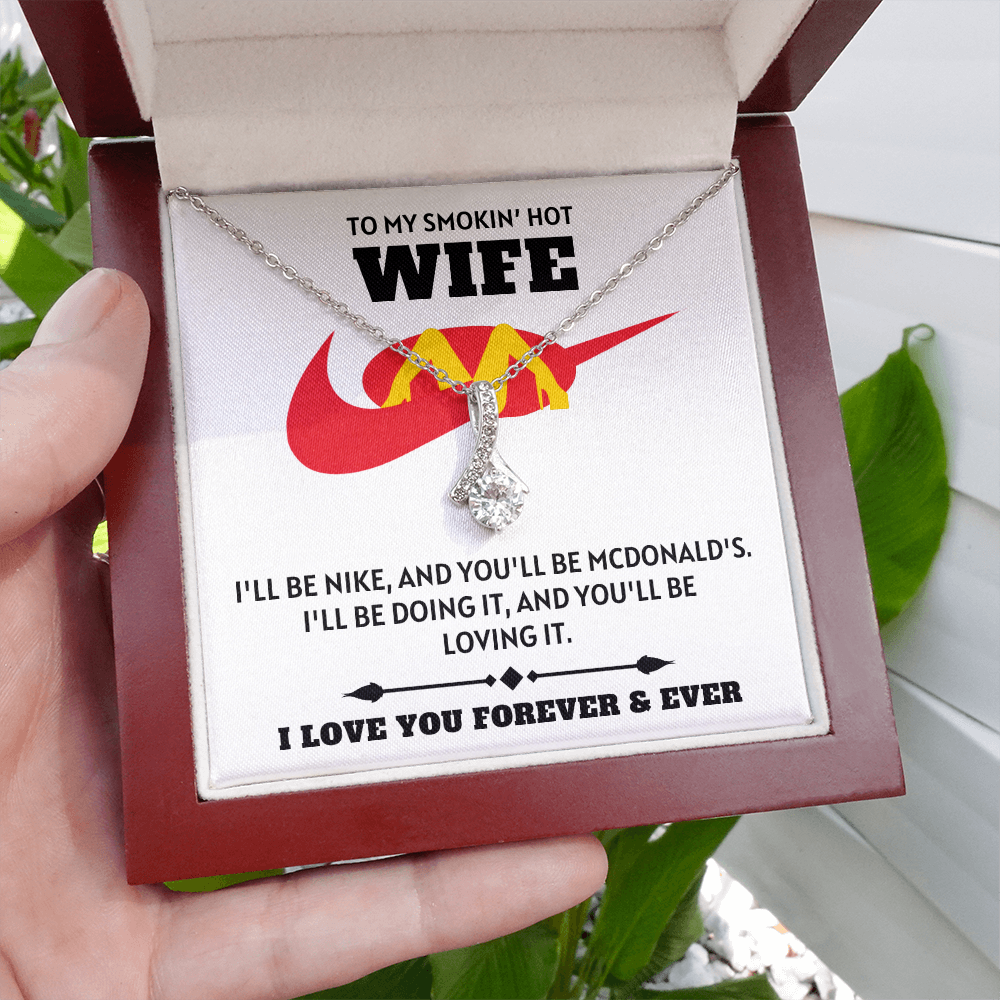 My Smokin' Hot Wife - You'll Be Loving It - Alluring Beauty Necklace