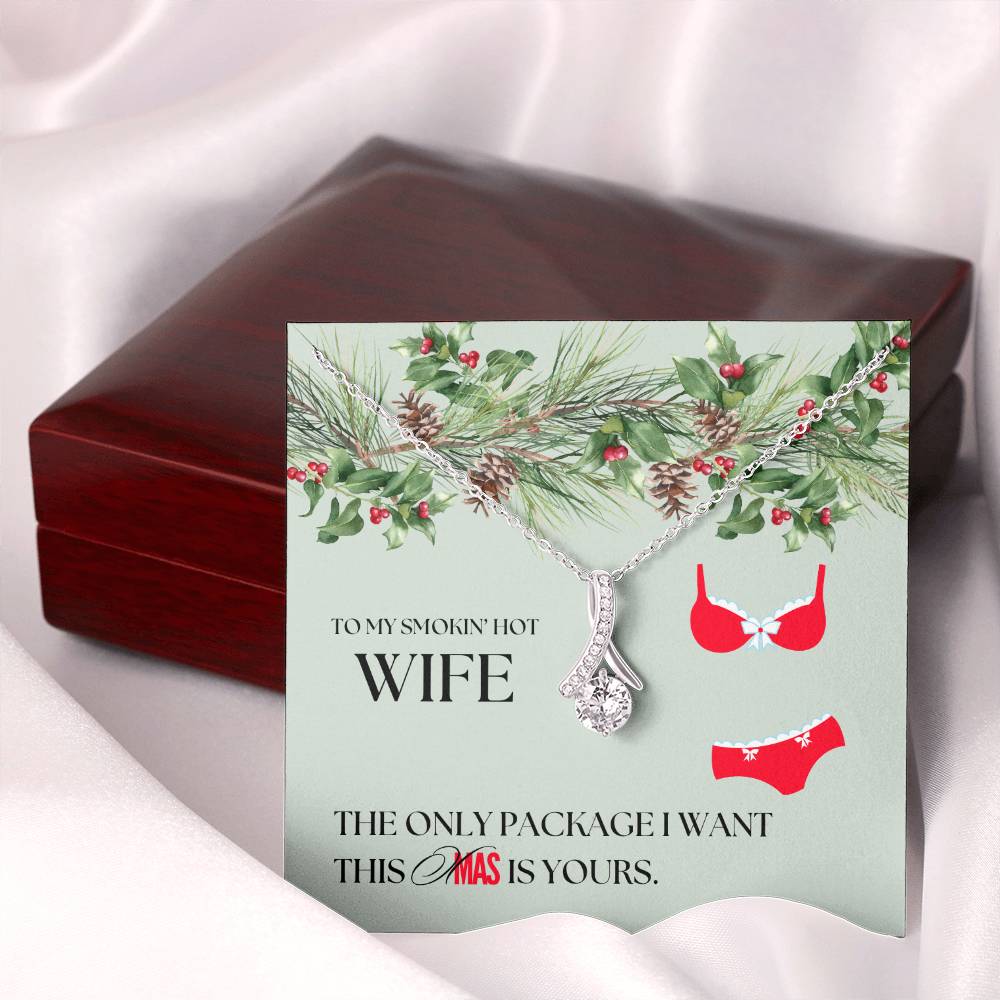 To My Smokin' Hot Wife - Package I Want - Alluring Beauty Necklace