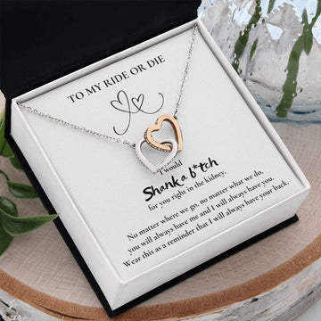 To My Ride or Die - You Will Always Have Me - Interlocking Heart Necklace